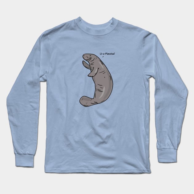 U-a-Manatee Long Sleeve T-Shirt by Otterlyalice